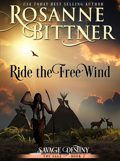 Title details for Ride the Free Wind by Rosanne Bittner - Available